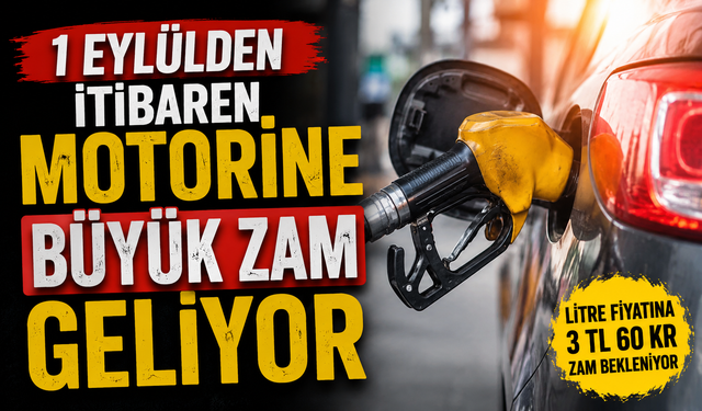 1 Eylülden İtibaren Motorine Büyük Zam Geliyor