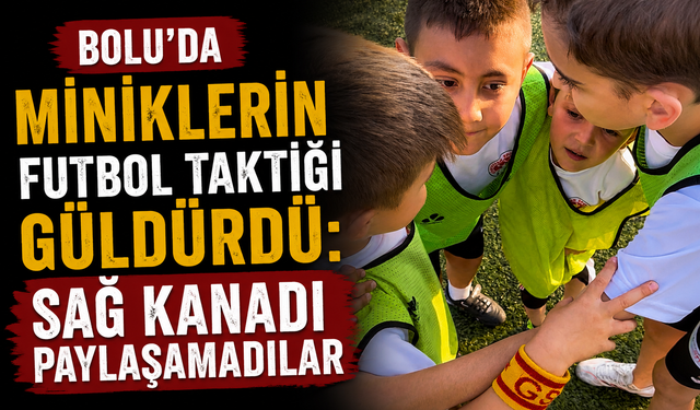 Bolu’da miniklerin futbol taktiği güldürdü: Sağ kanadı paylaşamadılar