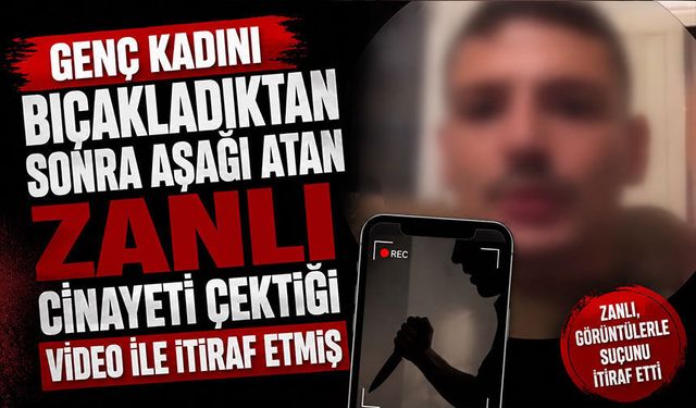 Bütün suçunu çektiği videoyla itiraf etti