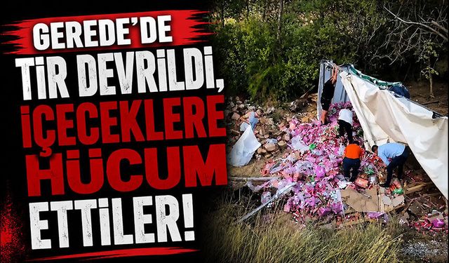 Gerede’de tır devrildi, içeceklere hücum ettiler