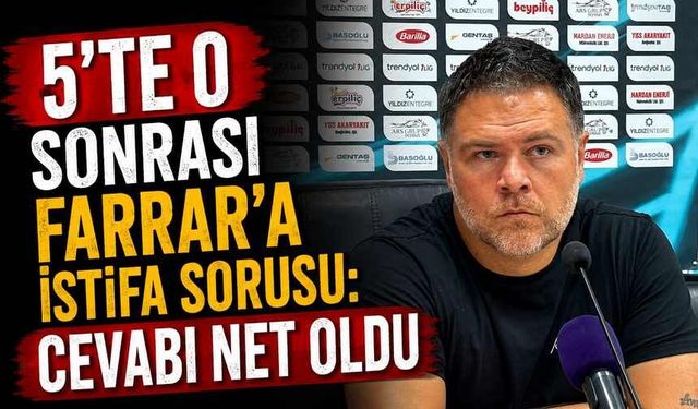 5’te 0 Sonrası Farrar’a İstifa Sorusu: Cevabı Net Oldu