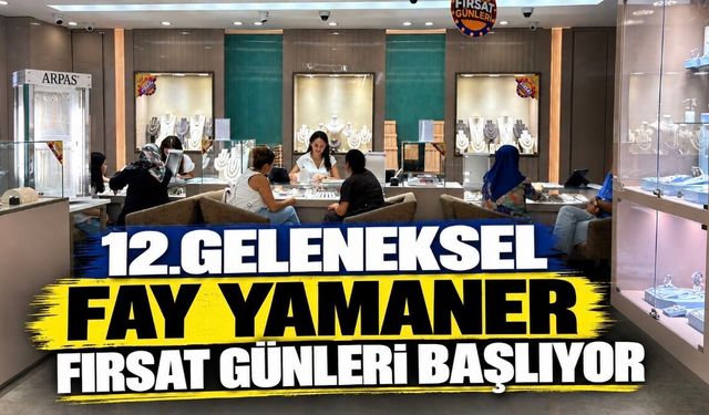 “12. Geleneksel Fay Yamaner Fırsat Günleri” başlıyor