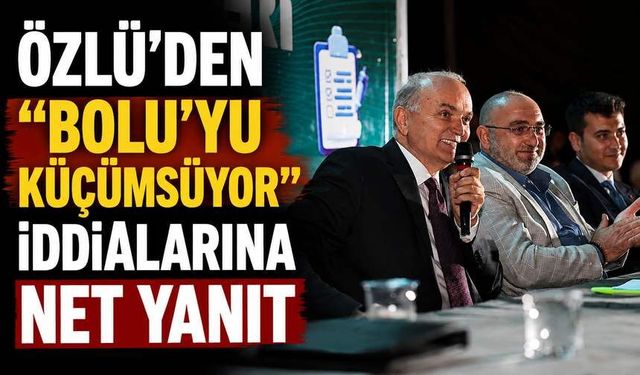 Özlü’den “Bolu’yu Küçümsüyor” İddialarına Net Yanıt