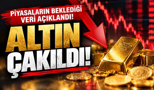 Piyasaların beklediği veri açıklandı! Altın fiyatları sert düştü