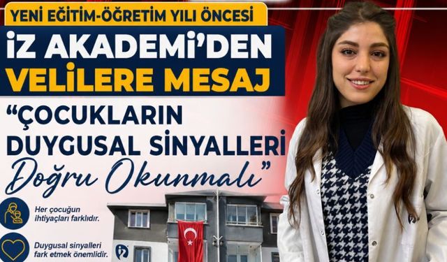 YENİ EĞİTİM-ÖĞRETİM YILI ÖNCESİ İZ AKADEMİ'DEN VELİLERE MESAJ