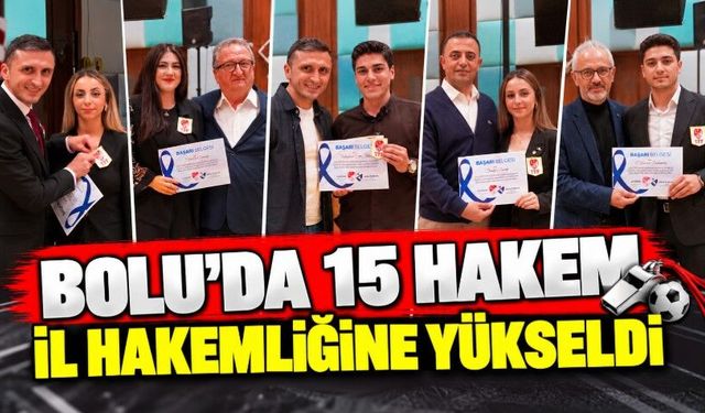 Bolu’da 15 Hakem İl Hakemliğine Yükseldi