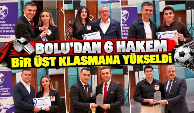 Bolu’dan 6 Hakem Bir Üst Klasmana Yükseldi