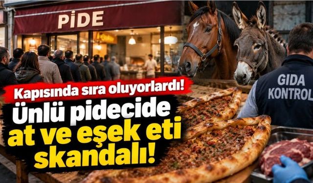 Kapısında sıra oluyorlardı! Ünlü pidecide at ve eşek eti skandalı