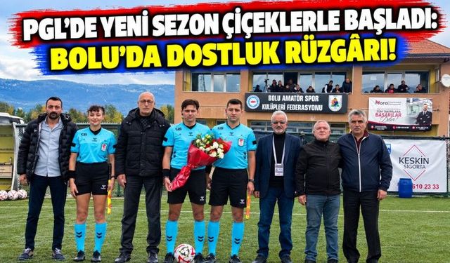 PGL'de Yeni Sezon Çiçeklerle Başladı: Bolu'da Dostluk Rüzgârı!
