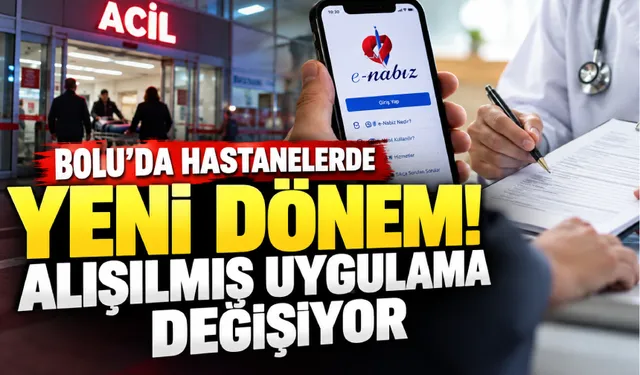 Bolu’da hastanelerde yeni dönem! Alışılmış uygulama değişiyor