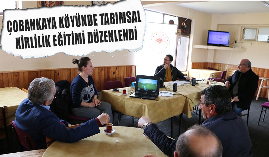 ÇOBANKAYA KÖYÜNDE TARIMSAL KİRLİLİK EĞİTİMİ DÜZENLENDİ