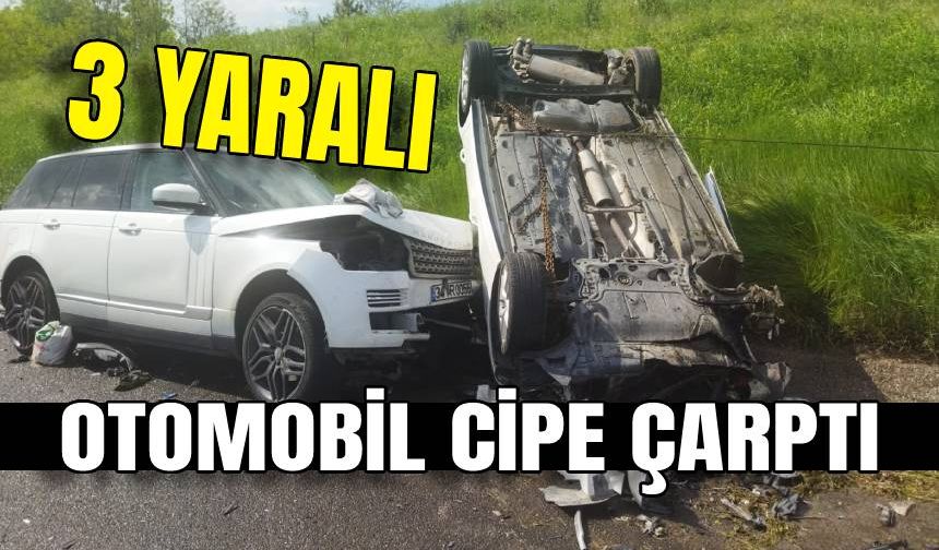 OTOMOBİL CİPE ÇARPTI: 3 YARALI