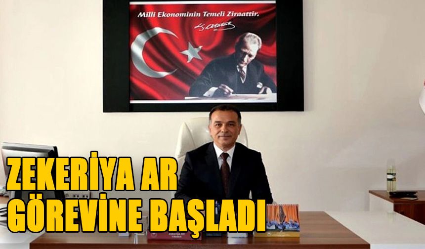 ZEKERİYA AR GÖREVİNE BAŞLADI