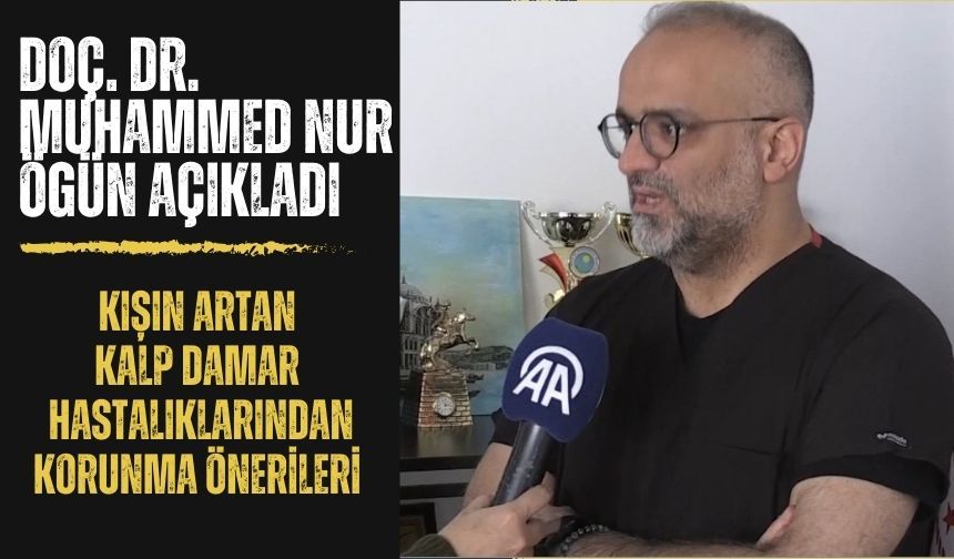 Kışın Artan Kalp Damar Hastalıklarından Korunma Önerileri