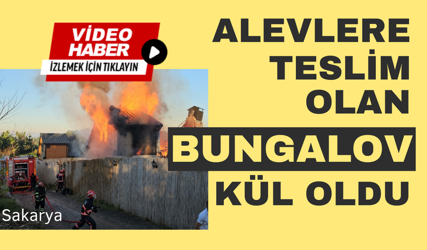 Alevlere teslim olan bungalov kül oldu!