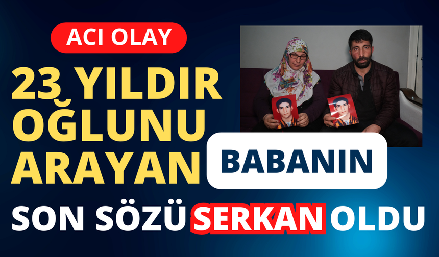 Oğulları 23 yıldır kayıp olan aileni dramı