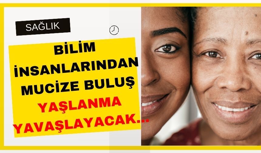 Bilim insanlarından mucize buluş, yaşlanma yavaşlayacak...