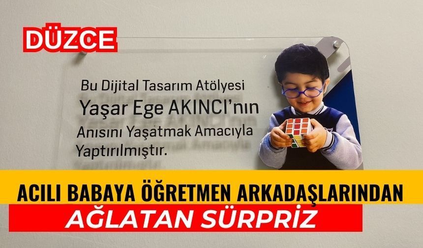 Acılı babaya öğretmen arkadaşlarından ağlatan sürpriz