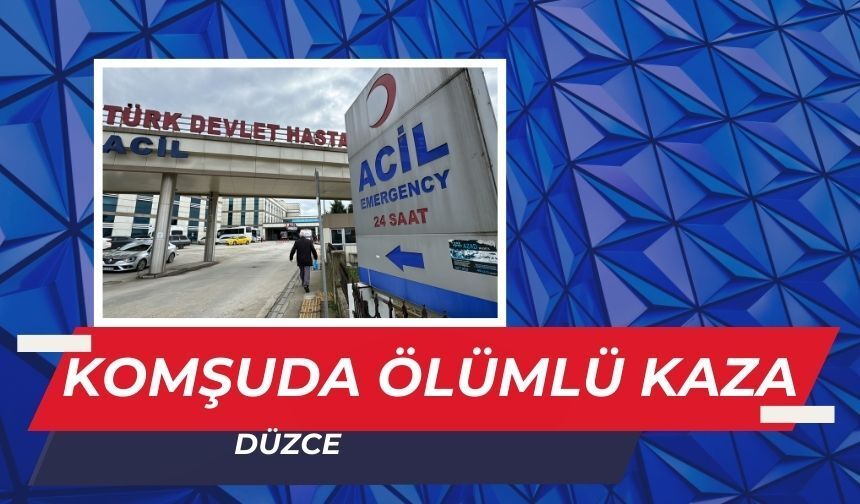 Düzce’de iş kazası: 1 ölü, 1 yaralı