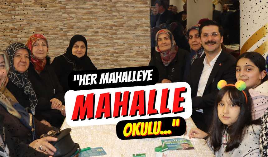 “Her mahalleye, mahalle okulu...”