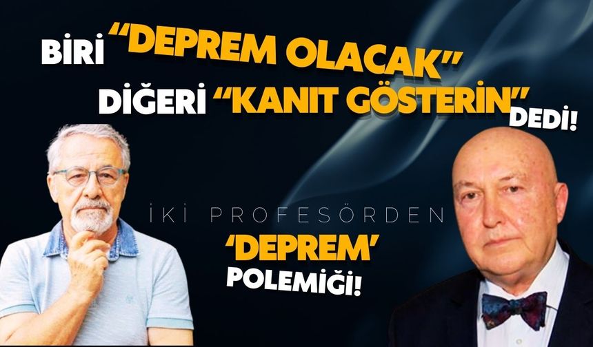 İki profesörden İstanbul polemiği: Biri ‘deprem olacak’ diğeri ‘kanıt gösterin’ dedi
