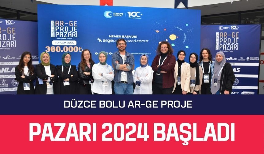 DÜZCE BOLU AR-GE PROJE PAZARI 2024 BAŞLADI