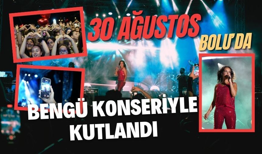 30 Ağustos, Bengü konseriyle kutlandı