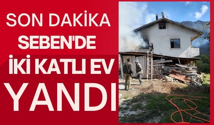 Seben'de iki katlı ev yandı