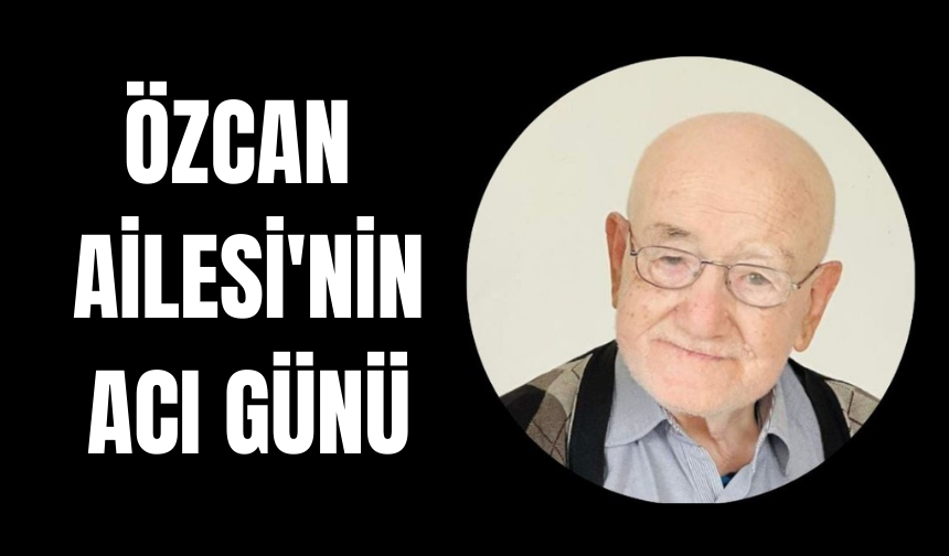 Özcan Ailesi'nin acı günü