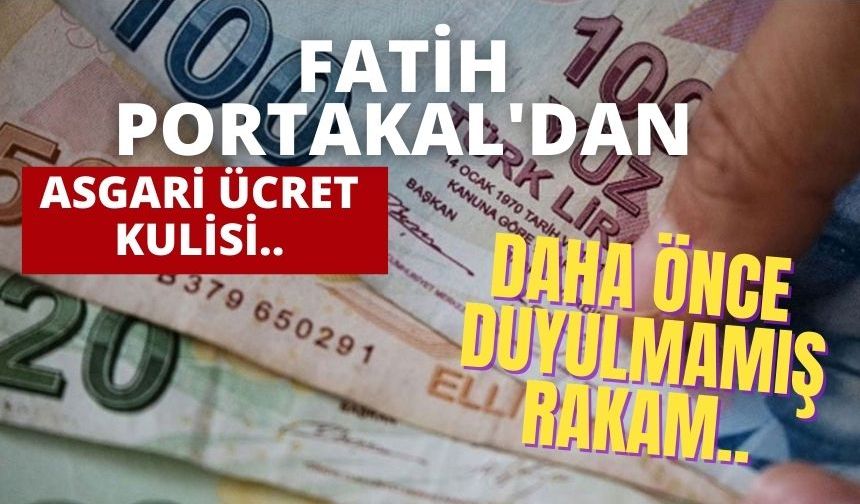 Fatih Portakal'dan asgari ücret kulisi! Daha önce duyulmamış rakam...