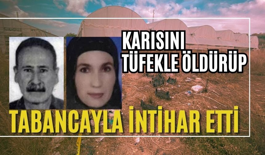 Karısını tüfekle öldürüp, tabancayla intihar etti