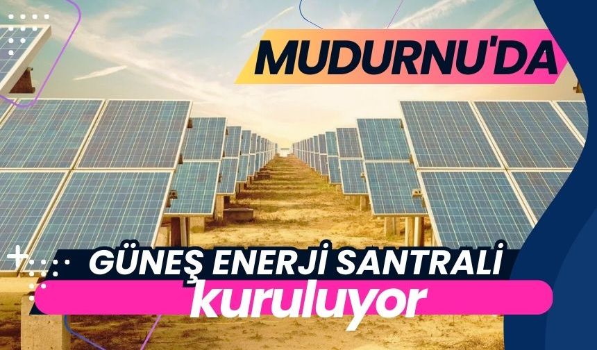 Mudurnu'da güneş enerji santrali kuruluyor