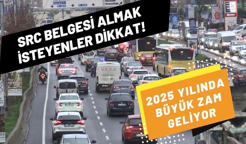 SRC Belgesi almak isteyenler dikkat! 2025 yılında büyük zam geliyor