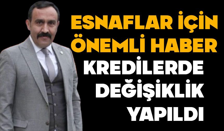 Esnaf kredilerinde önemli değişiklikler yapıldı