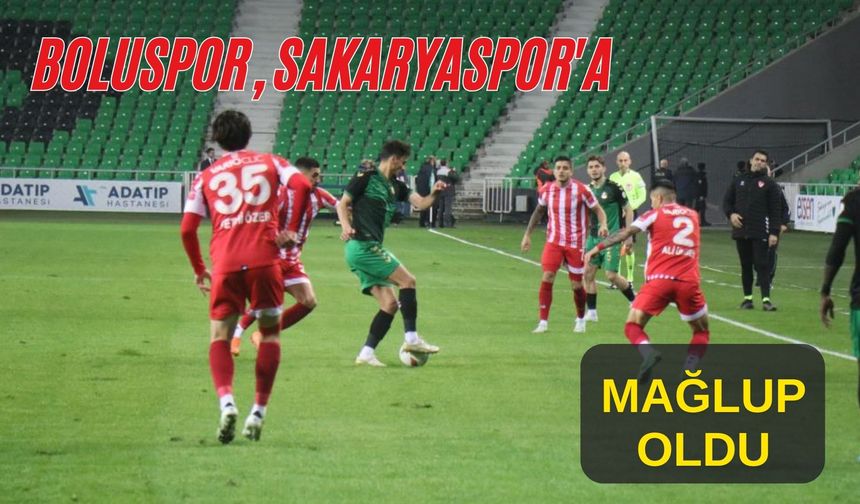 Boluspor, Sakaryaspor'a mağlup oldu