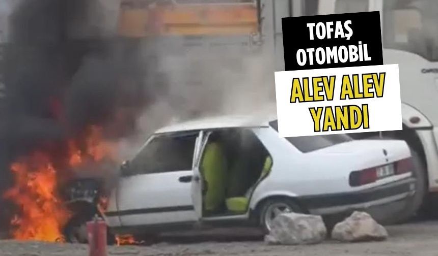 TOFAŞ OTOMOBİL ALEV ALEV YANDI