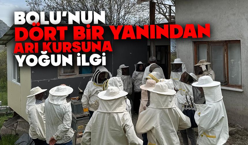 Bolu’nun dört bir yanından arı kursuna yoğun ilgi