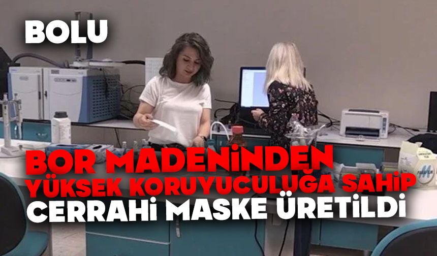 Bor madeninden yüksek koruyuculuğa sahip cerrahi maske üretildi