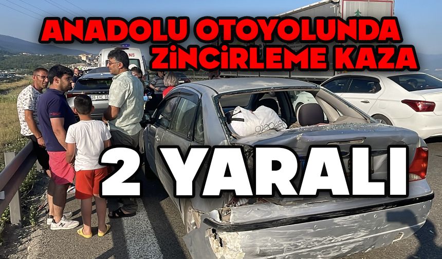 Anadolu Otoyolu'nda zincirleme kaza: 2 yaralı