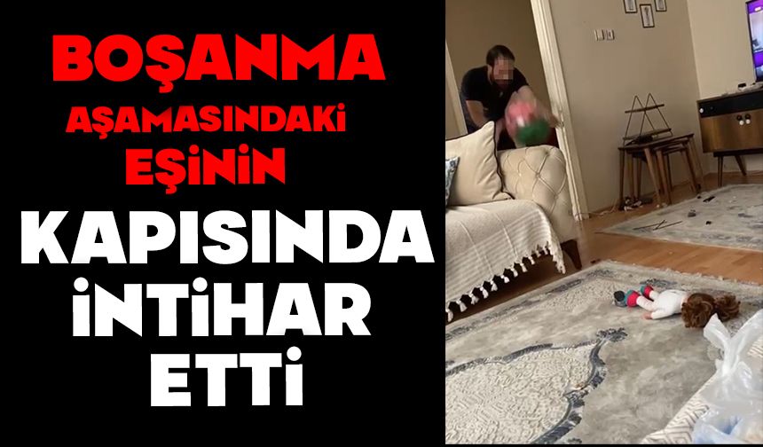 Boşanma aşamasındaki eşinin kapısında intihar etti