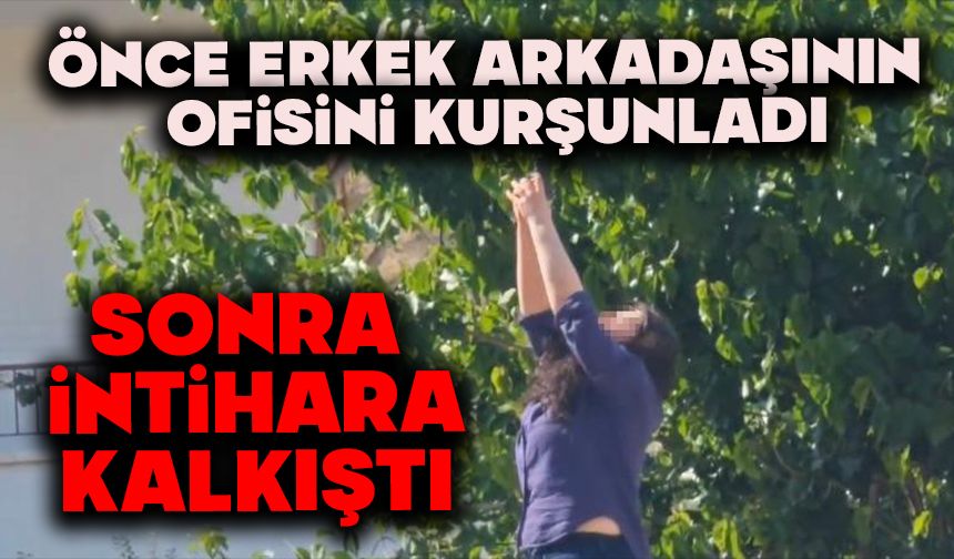 Önce erkek arkadaşının ofisini kurşunladı, sonra intihara kalkıştı