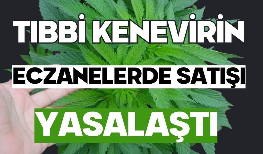 Tıbbi kenevirin eczanelerde satışı yasalaştı