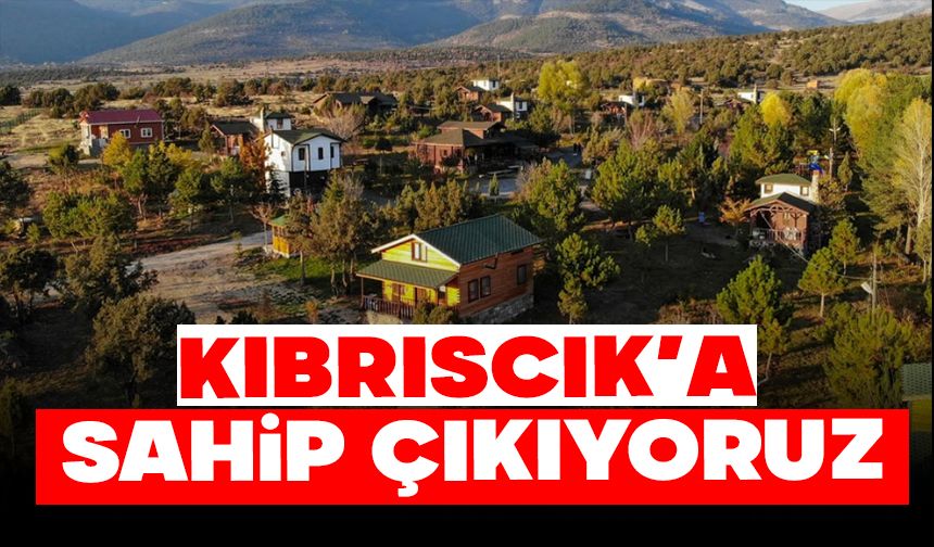 Kıbrıscık’a Sahip Çıkıyoruz!