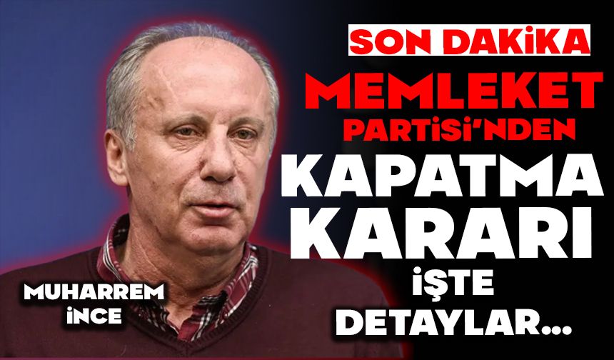 Memleket Partisi'nden partiyi kapatma kararı
