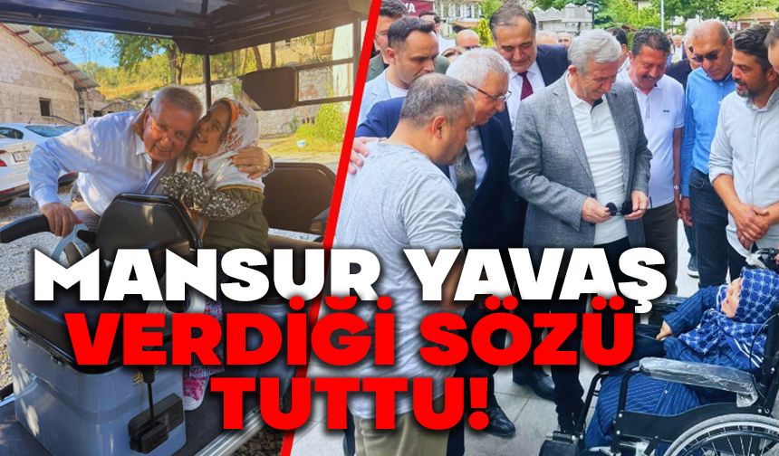 MANSUR YAVAŞ, VERDİĞİ SÖZÜ TUTTU!