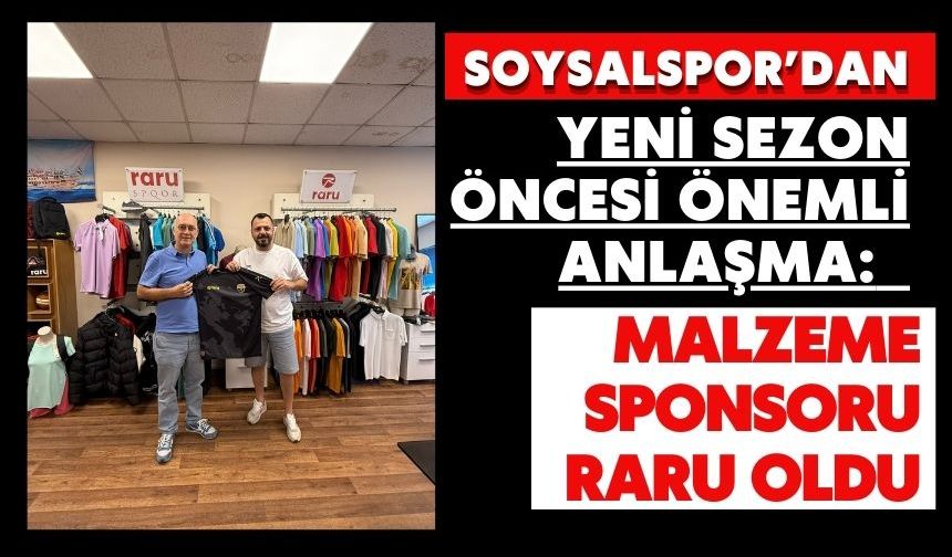 Soysalspor’dan Yeni Sezon Öncesi Önemli Anlaşma: Malzeme Sponsoru Raru Oldu