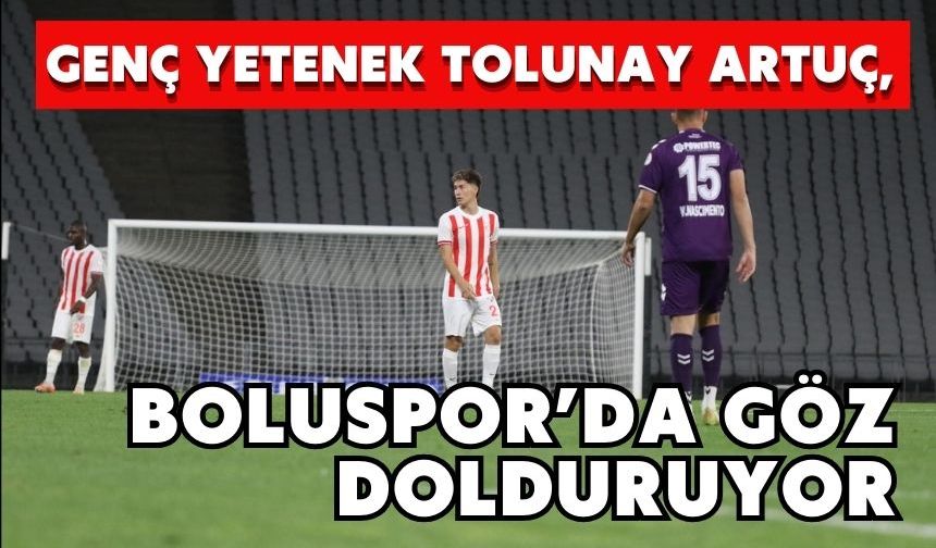 Genç Yetenek Tolunay Artuç, Boluspor’da Göz Dolduruyor