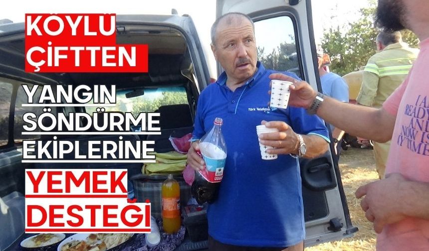 Köylü çiftten yangın söndürme ekiplerine yemek desteği