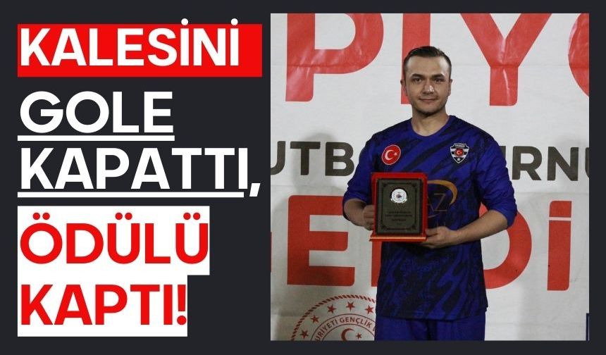 Kalesini Gole Kapattı, Ödülü Kaptı!