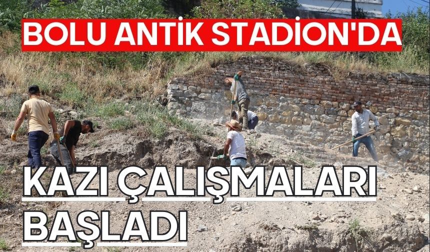 Bolu Antik Stadion'da kazı çalışmaları başladı
